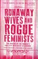 Go to record Runaway wives and rogue feminists : the origins of the wom...
