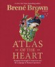 Atlas of the heart : mapping meaningful connection and the language of human experience  Cover Image