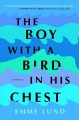 The boy with a bird in his chest : a novel  Cover Image