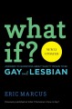 What If? : Answers to Questions About What it Means to Be Gay  Cover Image