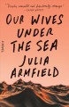 Go to record Our wives under the sea : a novel
