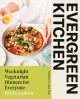 Evergreen Kitchen : weeknight vegetarian dinners for everyone  Cover Image