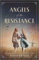Go to record Angels of the resistance : a novel
