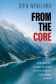 From the core : a new masculine paradigm for leading with love, living your truth, and healing the world  Cover Image