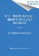 The unbreakable heart of Oliva Denaro : a novel  Cover Image