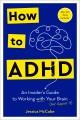 Go to record How to ADHD : an insider's guide to working with your brai...