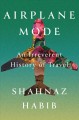 Airplane mode : an irreverant history of travel  Cover Image
