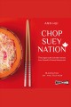 Chop suey nation : the Legion Cafe and other stories from Canada's Chinese restaurants  Cover Image