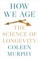 Go to record How we age : the science of longevity