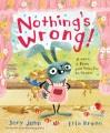 Nothing's wrong! : a hare, a bear, and some pie to share  Cover Image