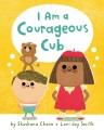 I Am A Courageous Cub Cover Image