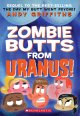 Go to record Zombie butts from Uranus!