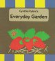 Go to record The Everyday Garden [Board book]